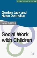 Social Work with Children - Gordon Jack,Helen Donnellan - cover