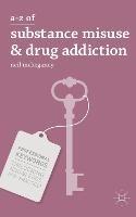 A-Z of Substance Misuse and Drug Addiction - Neil McKeganey - cover