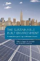 The Sustainable Built Environment: Technical, managerial, legal and economic aspects - Begum Sertyesilisik,Ahmed Al Shamma'a - cover