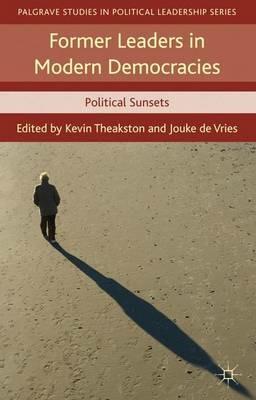 Former Leaders in Modern Democracies: Political Sunsets - cover
