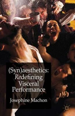 (Syn)aesthetics: Redefining Visceral Performance - J. Machon - cover