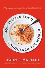 How Italian Food Conquered the World