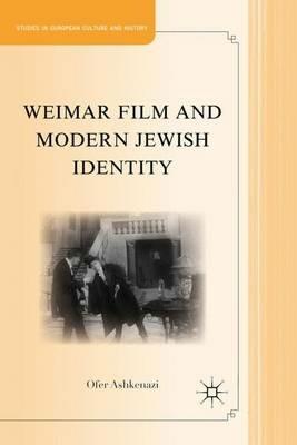 Weimar Film and Modern Jewish Identity - O. Ashkenazi - cover
