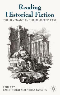 Reading Historical Fiction: The Revenant and Remembered Past - Kate Mitchell - cover