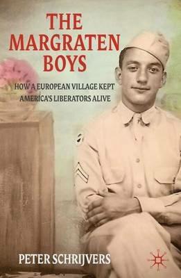 The Margraten Boys: How a European Village Kept America's Liberators Alive - P. Schrijvers - cover