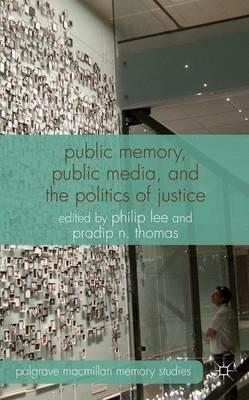 Public Memory, Public Media and the Politics of Justice - cover