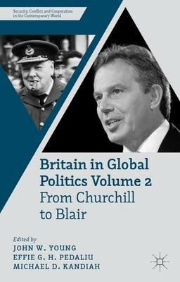Britain in Global Politics Volume 2: From Churchill to Blair - cover