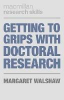 Getting to Grips with Doctoral Research - Margaret Walshaw - cover