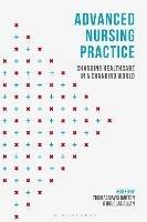 Advanced Nursing Practice: Changing Healthcare in a Changing World - Thomas David Barton,Douglas Allan - cover