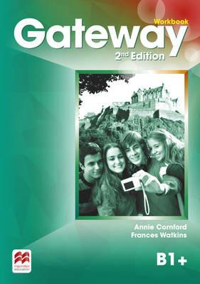 Gateway 2nd edition B1+ Workbook - F Watkins,Annie Cornford - cover
