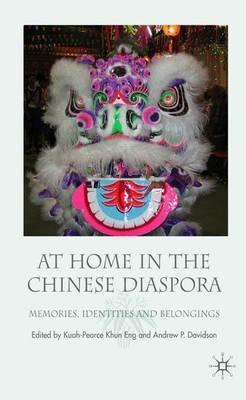 At Home in the Chinese Diaspora: Memories, Identities and Belongings - cover