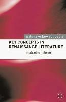 Key Concepts in Renaissance Literature - Malcolm Hebron - cover