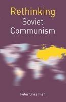 Rethinking Soviet Communism - Peter Shearman - cover