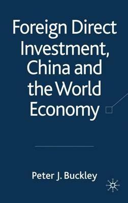 Foreign Direct Investment, China and the World Economy - P. Buckley - cover