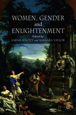 Women, Gender and Enlightenment - B. Taylor,S. Knott - cover