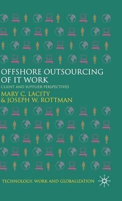 Offshore Outsourcing of IT Work: Client and Supplier Perspectives - M. Lacity,J. Rottman - cover