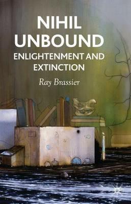 Nihil Unbound: Enlightenment and Extinction - R. Brassier - cover