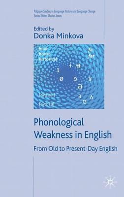 Phonological Weakness in English: From Old to Present-Day English - cover