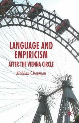 Language and Empiricism - After the Vienna Circle - S. Chapman - cover