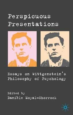 Perspicuous Presentations: Essays on Wittgenstein's Philosophy of Psychology - cover