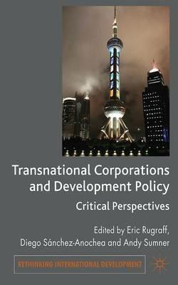 Transnational Corporations and Development Policy: Critical Perspectives - cover