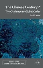 'The Chinese Century'?: The Challenge to Global Order