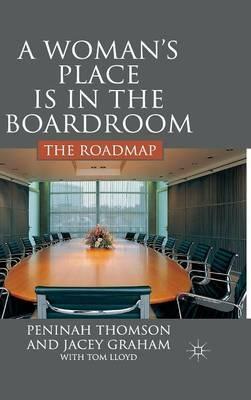 A Woman’s Place is in the Boardroom: The Roadmap - P. Thomson,J. Graham,T. Lloyd - cover