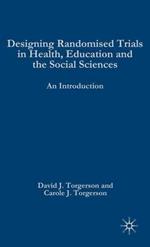 Designing Randomised Trials in Health, Education and the Social Sciences: An Introduction