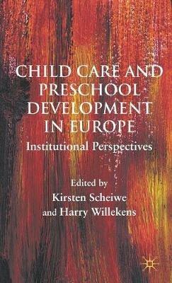 Child Care and Preschool Development in Europe: Institutional Perspectives - cover