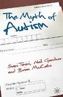 The Myth of Autism: Medicalising Men's and Boys' Social and Emotional Competence - Sami Timimi,Neil Gardner,Brian McCabe - cover