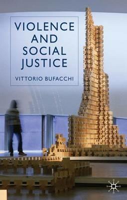 Violence and Social Justice - V. Bufacchi - cover