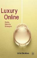 Luxury Online: Styles, Systems, Strategies - Uché Okonkwo - cover