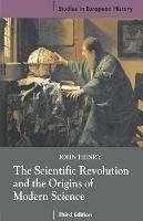 The Scientific Revolution and the Origins of Modern Science - John Henry - cover