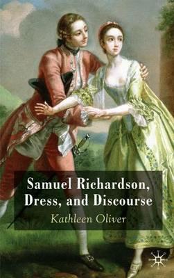 Samuel Richardson, Dress, and Discourse - K. Oliver - cover