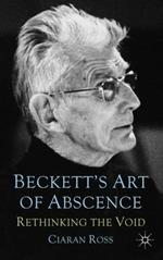 Beckett's Art of Absence: Rethinking the Void