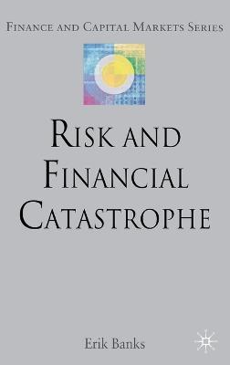 Risk and Financial Catastrophe - E. Banks - cover