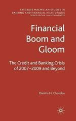 Financial Boom and Gloom: The Credit and Banking Crisis of 2007–2009 and Beyond