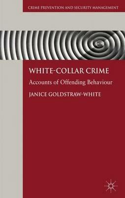 White-Collar Crime: Accounts of Offending Behaviour - J. Goldstraw-White - cover
