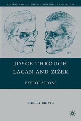Joyce through Lacan and Žižek: Explorations - S. Brivic - cover