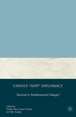China's "New" Diplomacy: Tactical or Fundamental Change? - cover