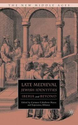 Late Medieval Jewish Identities: Iberia and Beyond - cover