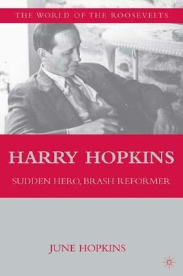 Harry Hopkins: Sudden Hero, Brash Reformer - NA NA - cover