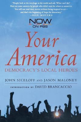 Your America: Democracy's Local Heroes - John Siceloff,Jason Maloney - cover