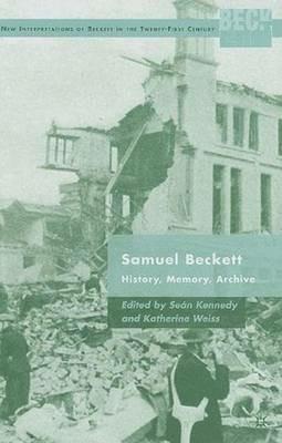 Samuel Beckett: History, Memory, Archive - cover
