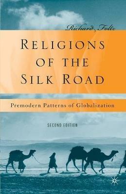 Religions of the Silk Road: Premodern Patterns of Globalization - R. Foltz - cover