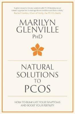 Natural Solutions to PCOS: How to eliminate your symptoms and boost your fertility - Marilyn Glenville - cover