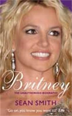 Britney: The Biography - Sean Smith - cover