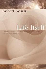 Life Itself: A Comprehensive Inquiry Into the Nature, Origin, and Fabrication of Life