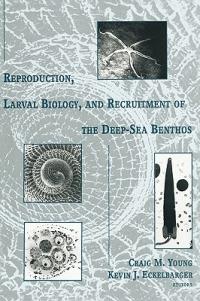 Reproduction, Larval Biology, and Recruitment of the Deep-Sea Benthos - cover