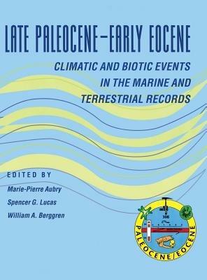 Late Paleocene–Early Eocene Biotic and Climatic Events in the Marine and Terrestrial Records - cover